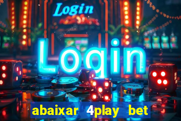 abaixar 4play bet baixar app